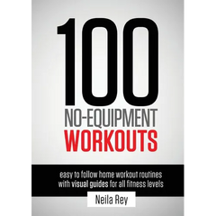 100 No-Equipment Workouts Vol. 1: Easy to Follow Home Workouts Suitable for all Fitness Levels - Paperback